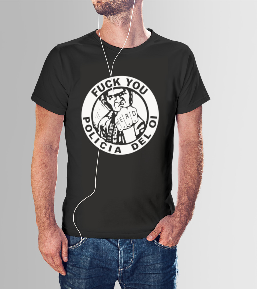 Fuck You Policia Del Oi Head Punk Skinhead T-Shirt