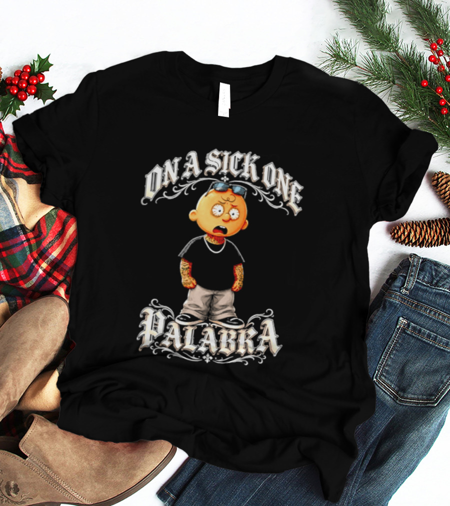 On A Sick One Palabra Cartoon Character With Sunglasses And Chain T-Shirt