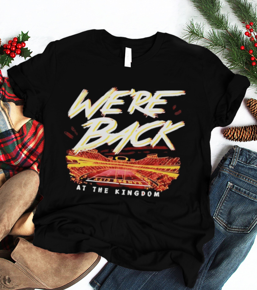 We're Back Kansas City At The Kingdom 2026 T-Shirt