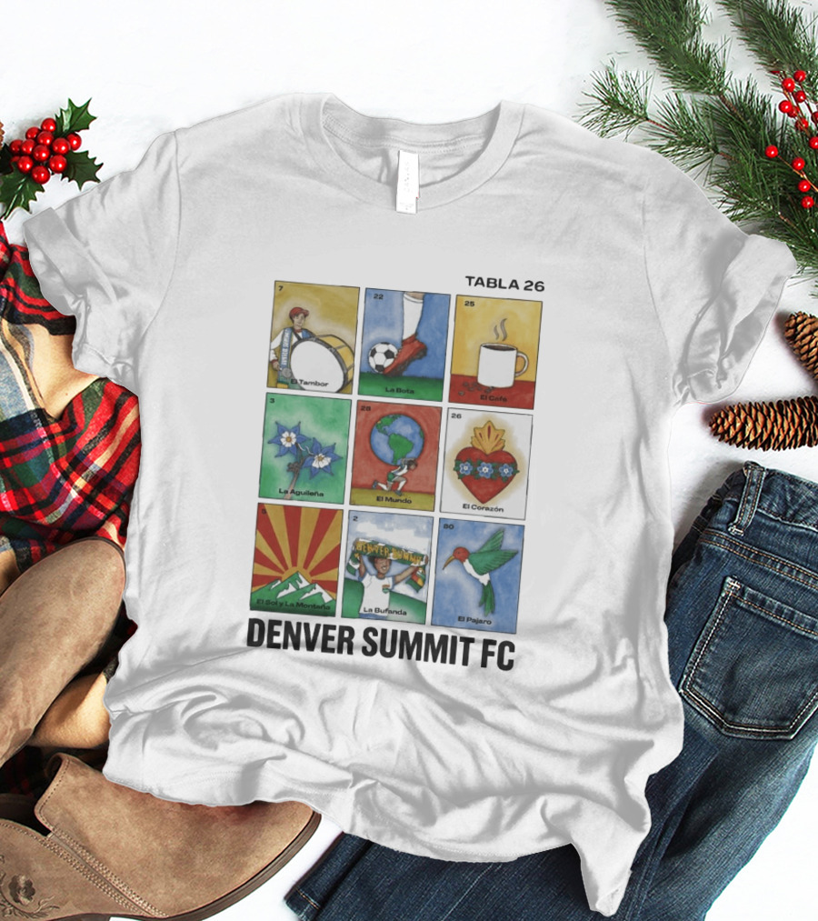 Denver Summit FC Loteria Tabla 26 El Tambor La Bota El Cafe La Aguileña El Mundo El Corazón El Sol Y La Montaña La Bufanda El Pajaro T-Shirt