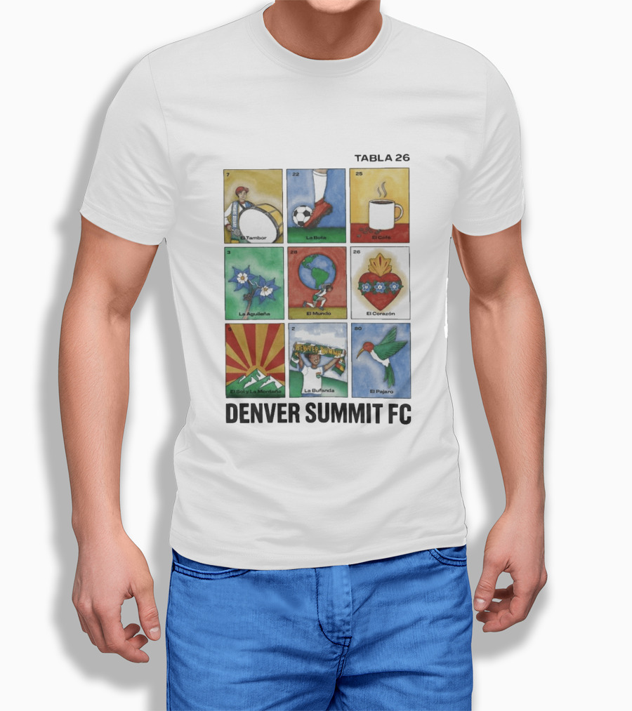 Denver Summit FC Loteria Tabla 26 El Tambor La Bota El Cafe La Aguileña El Mundo El Corazón El Sol Y La Montaña La Bufanda El Pajaro T-Shirt