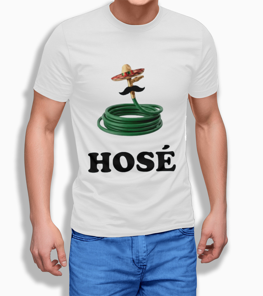 HOSÉ Garden Hose Sombrero Mustache Pun T-Shirt