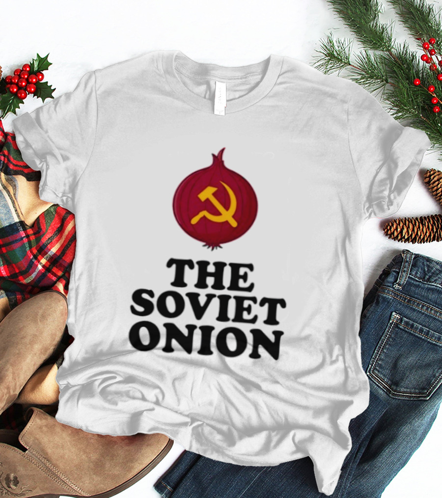 The Soviet Onion Communism USSR Pun Political Humor Hammer Sickle T-Shirt