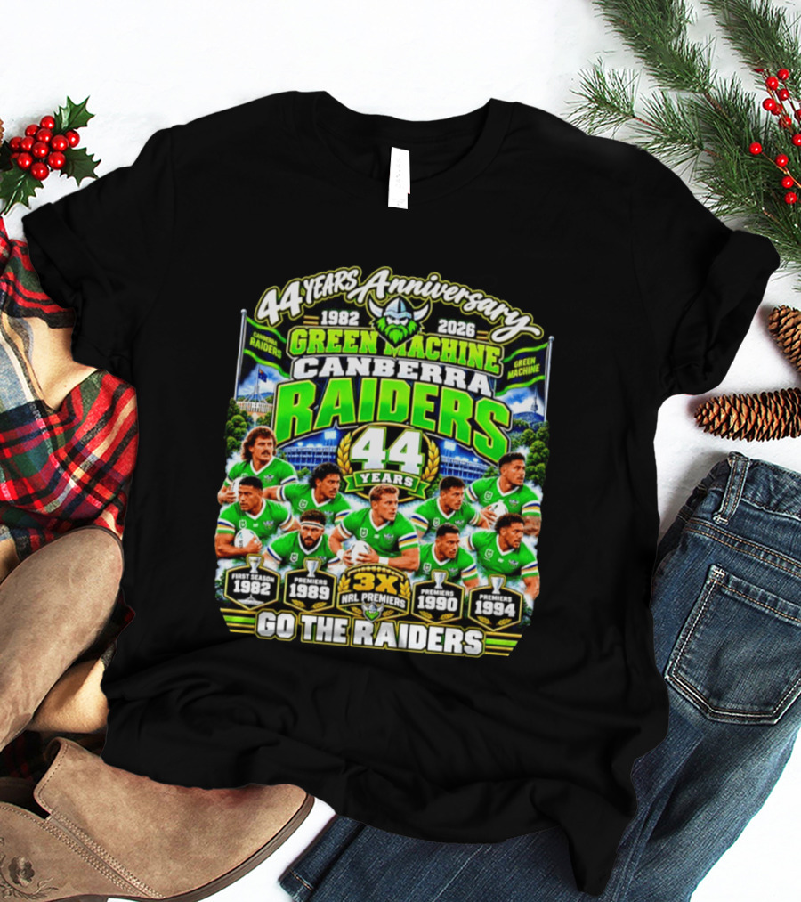 Canberra Raiders 44 Years Anniversary 1982 2026 Green Machine Celebrating 3X NRL Premiers Go The Raiders T-Shirt