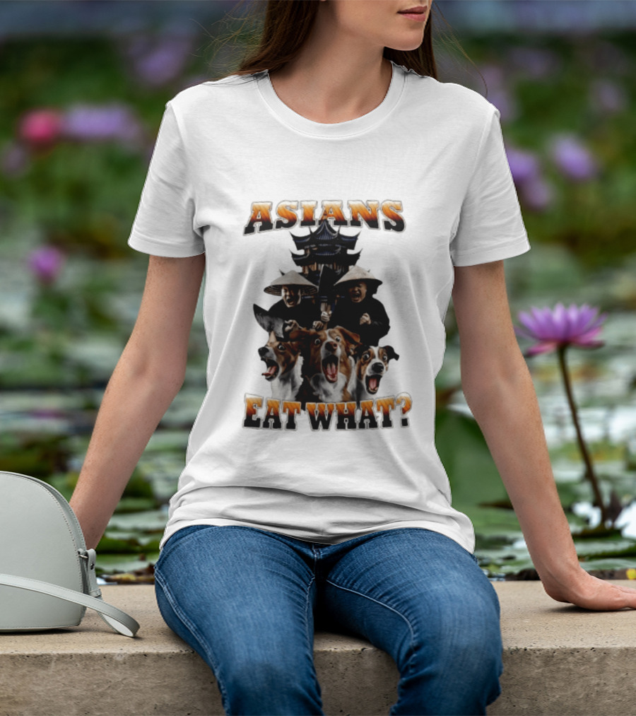 Asians Eat What Pagoda And Dogs Offensive Meme T-Shirt