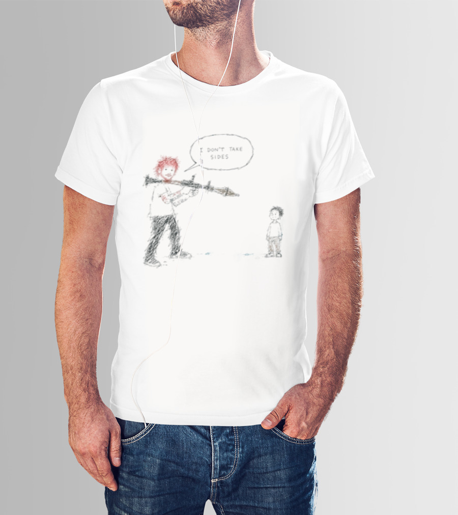Ed Sheeran I Don't Take Sides Meme With Singer Songwriter T-Shirt