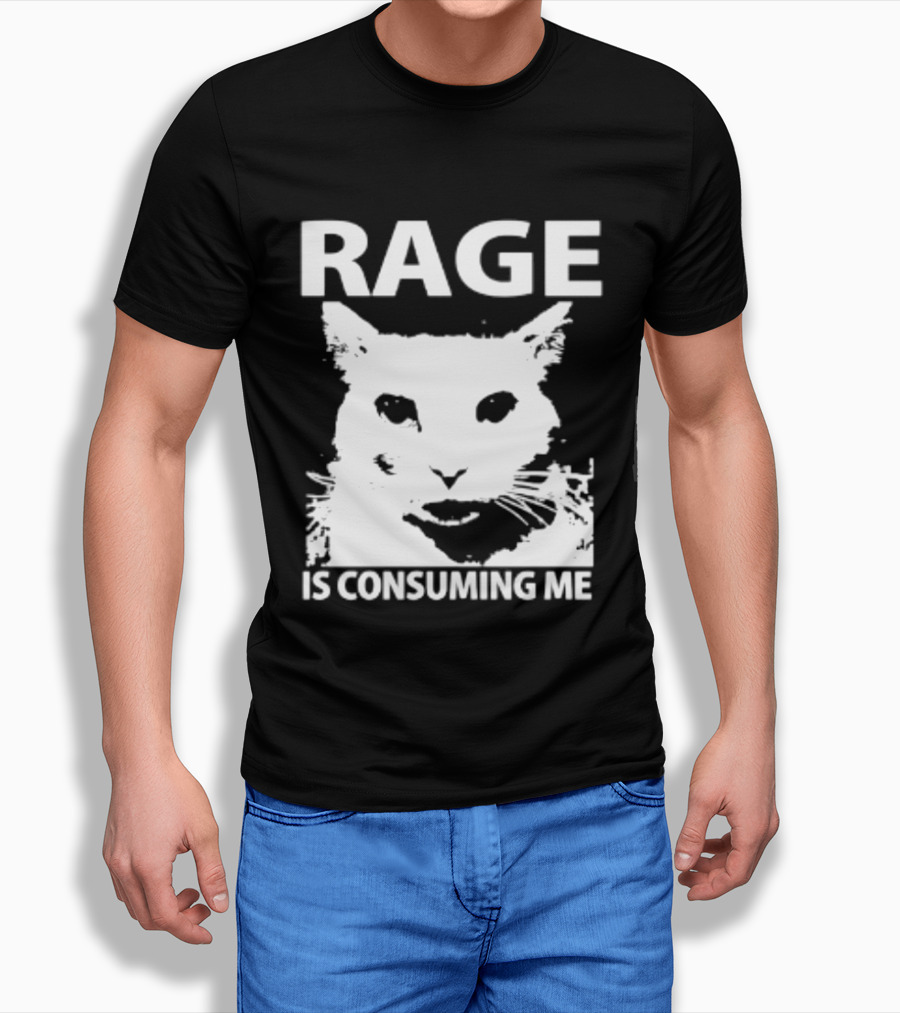 Rage Is Consuming Me Cat Meme T-Shirt