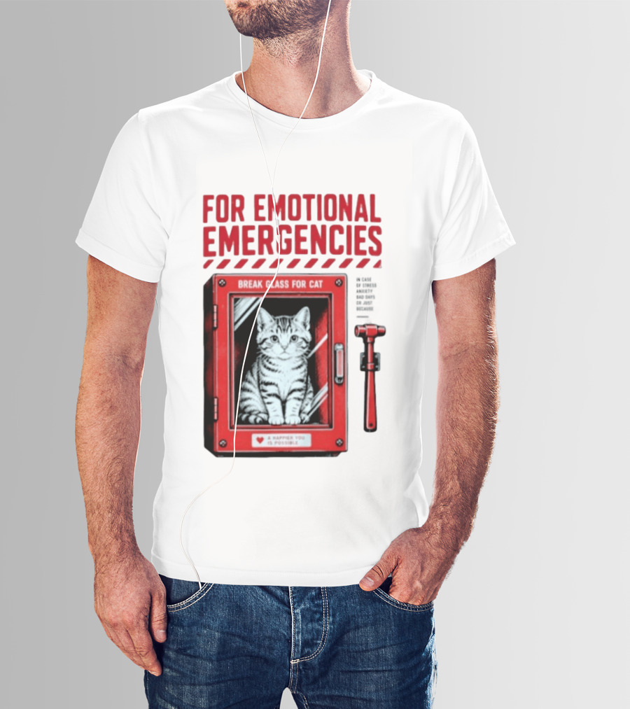 For Emotional Emergencies Break Glass For Cat A Happier You Is Possible T-Shirt