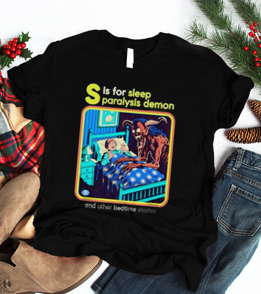 S Is For Sleep Paralysis Demon And Other Bedtime Stories Creepy T-Shirt