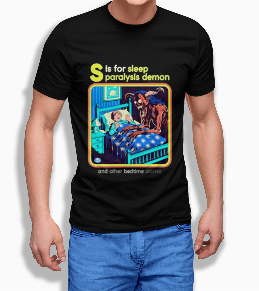 S Is For Sleep Paralysis Demon And Other Bedtime Stories Creepy T-Shirt