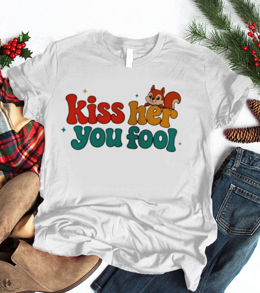 Kiss Her You Fool Squirrel Romance Cute Cartoon Animal Fun T-Shirt