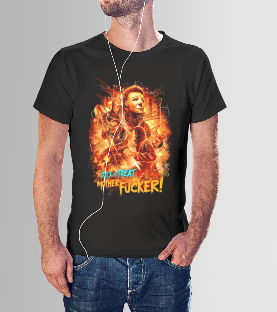 Trick Or Treat Mother Fucker Michael Myers Halloween Horror T-Shirt