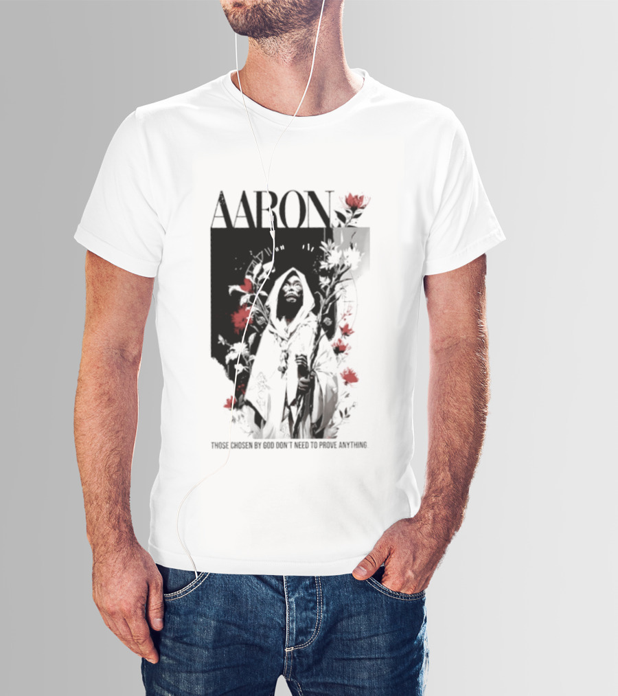 AARON Those Chosen By God Don't Need To Prove Anything Cloaked Figure With Red Flowers T-Shirt
