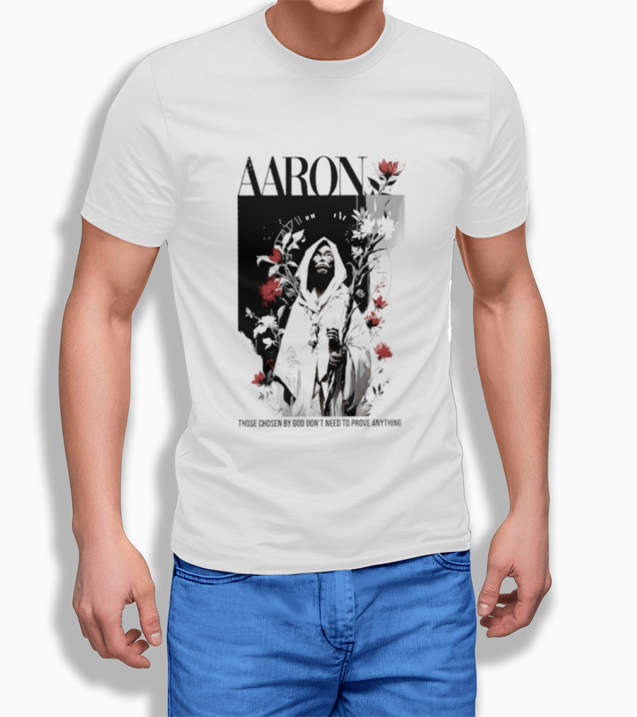 AARON Those Chosen By God Don't Need To Prove Anything Cloaked Figure With Red Flowers T-Shirt