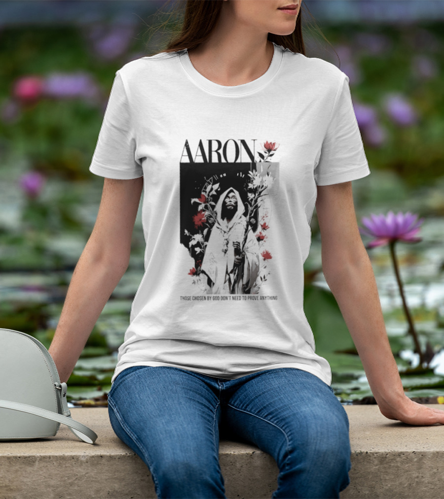 AARON Those Chosen By God Don't Need To Prove Anything Cloaked Figure With Red Flowers T-Shirt