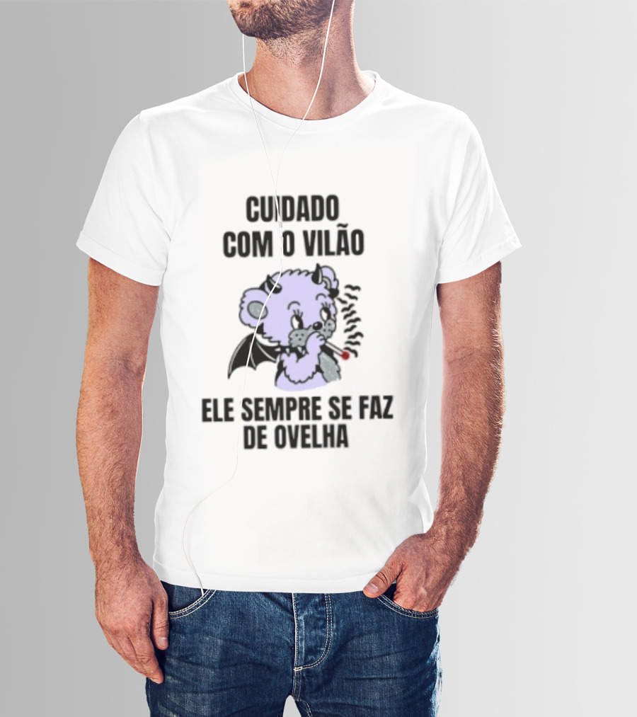 Cuidado Com O Vilão Ele Sempre Se Faz De Ovelha Desenho De Urso Com Asa E Cigarro T-Shirt