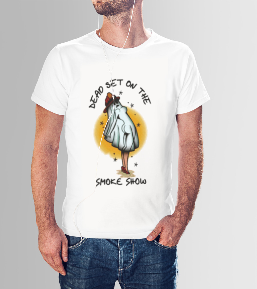 Dead Set On The Smoke Show Ghost Firefighter Halloween T-Shirt