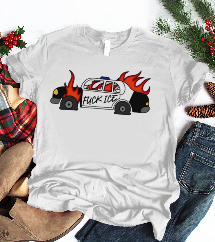 Fuck Ice Burning Police Car Protest Activism T-Shirt