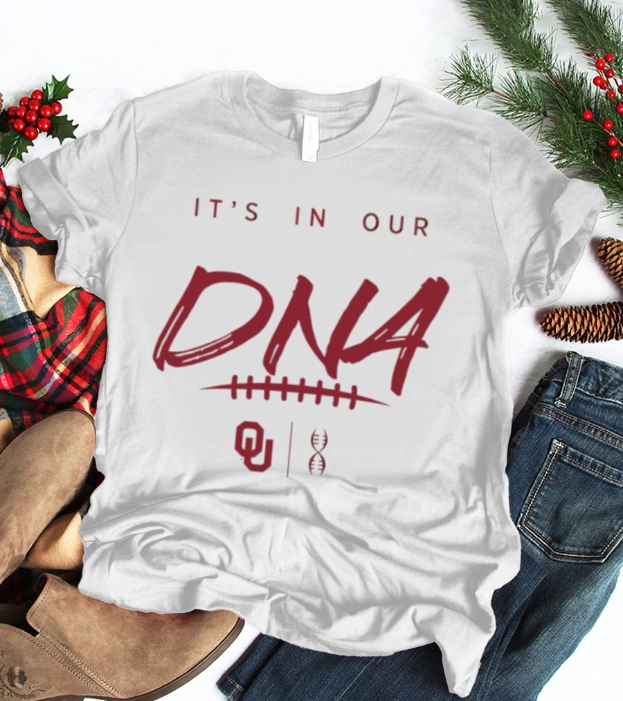 Oklahoma Sooners It's In Our DNA OU Football Fan Pride T-Shirt