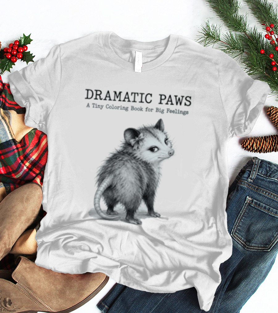 Dramatic Paws Opossum Tiny Coloring Book Big Feelings T-Shirt