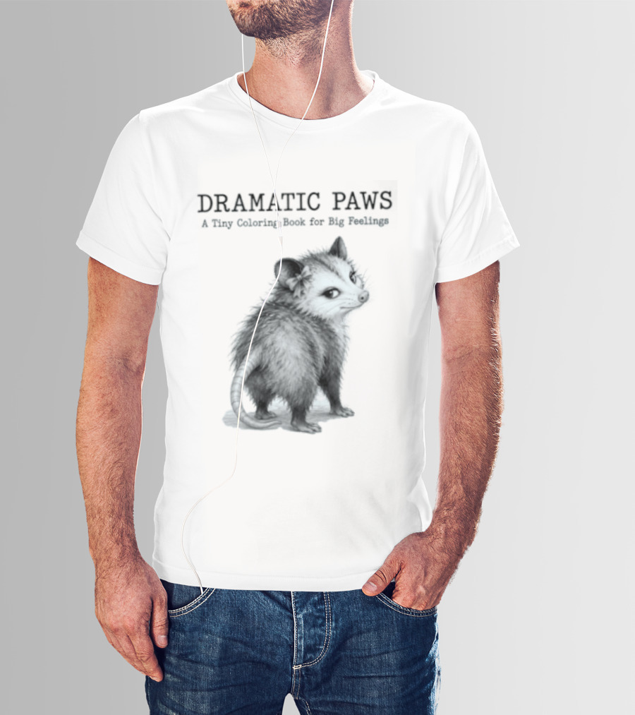 Dramatic Paws Opossum Tiny Coloring Book Big Feelings T-Shirt