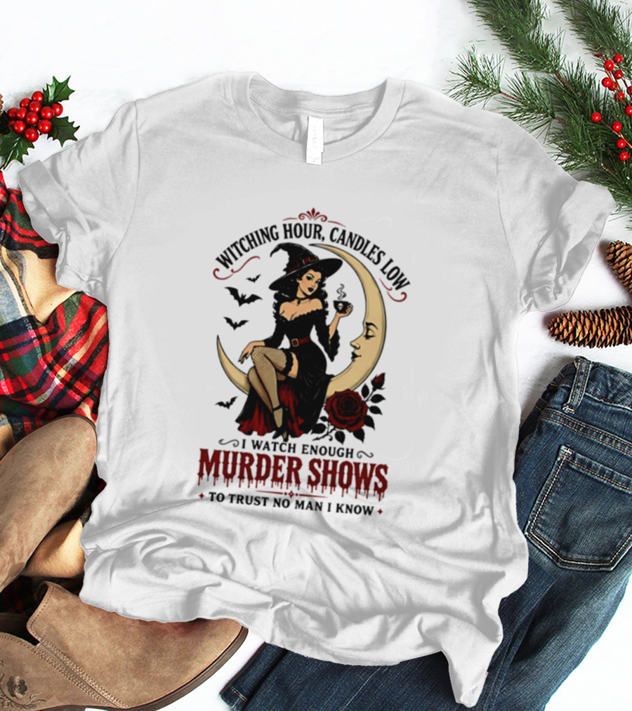 Witching Hour Candles Low Murder Shows Trust No Man Moon Witch Roses T-Shirt