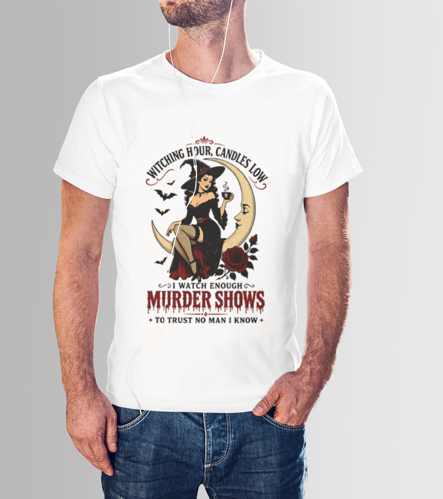 Witching Hour Candles Low Murder Shows Trust No Man Moon Witch Roses T-Shirt