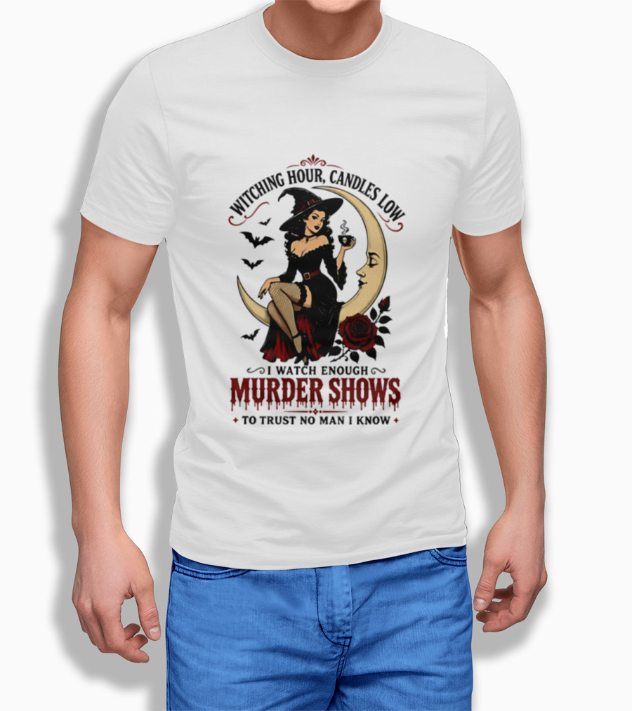 Witching Hour Candles Low Murder Shows Trust No Man Moon Witch Roses T-Shirt