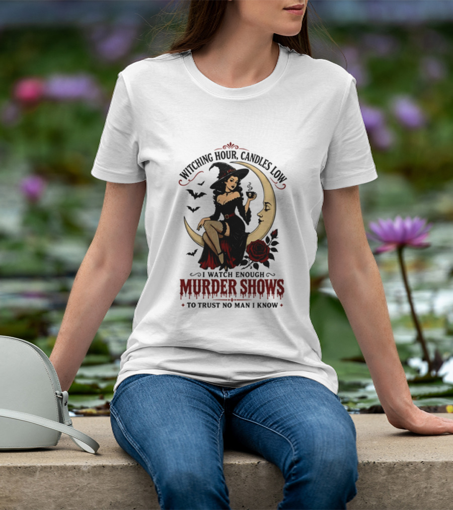 Witching Hour Candles Low Murder Shows Trust No Man Moon Witch Roses T-Shirt