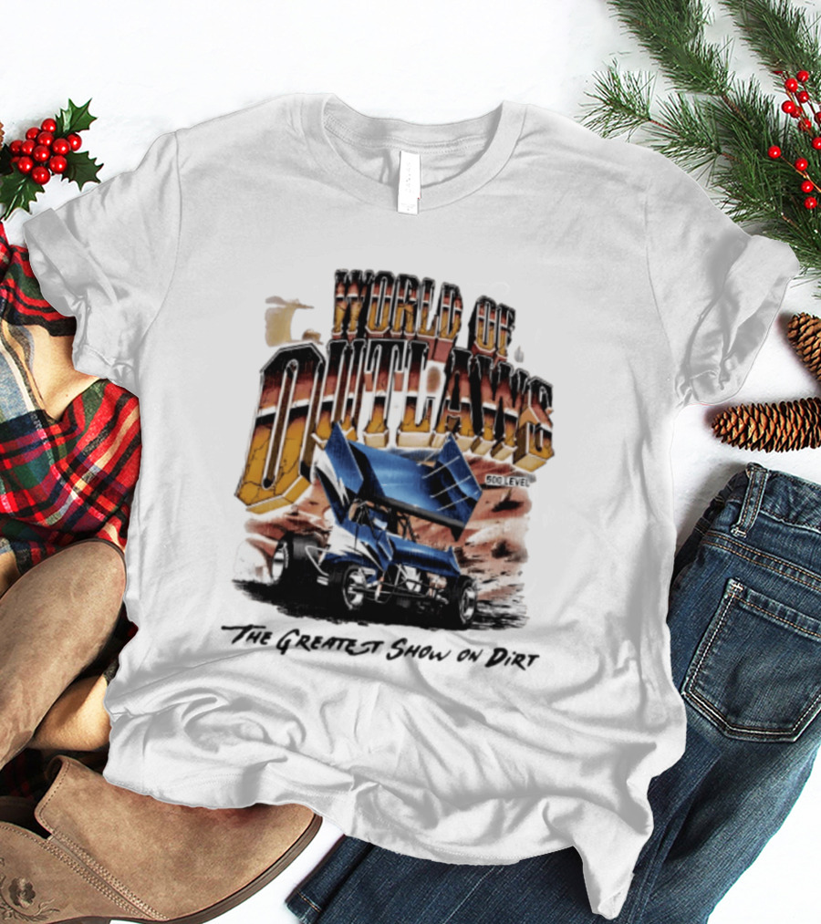 World Of Outlaws 500 Level The Greatest Show On Dirt Racing Sprint Car T-Shirt