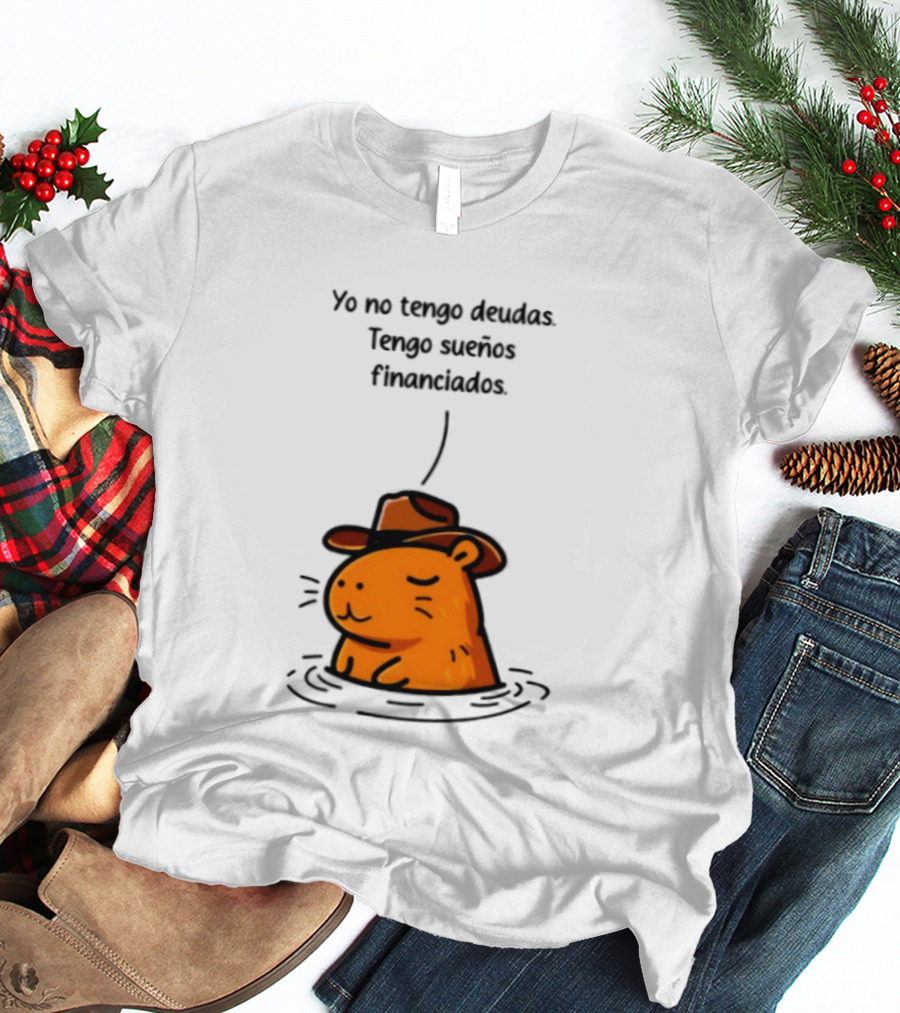 Yo No Tengo Deudas Tengo Sueños Financiados Capybara Sombrero Drawing T-Shirt