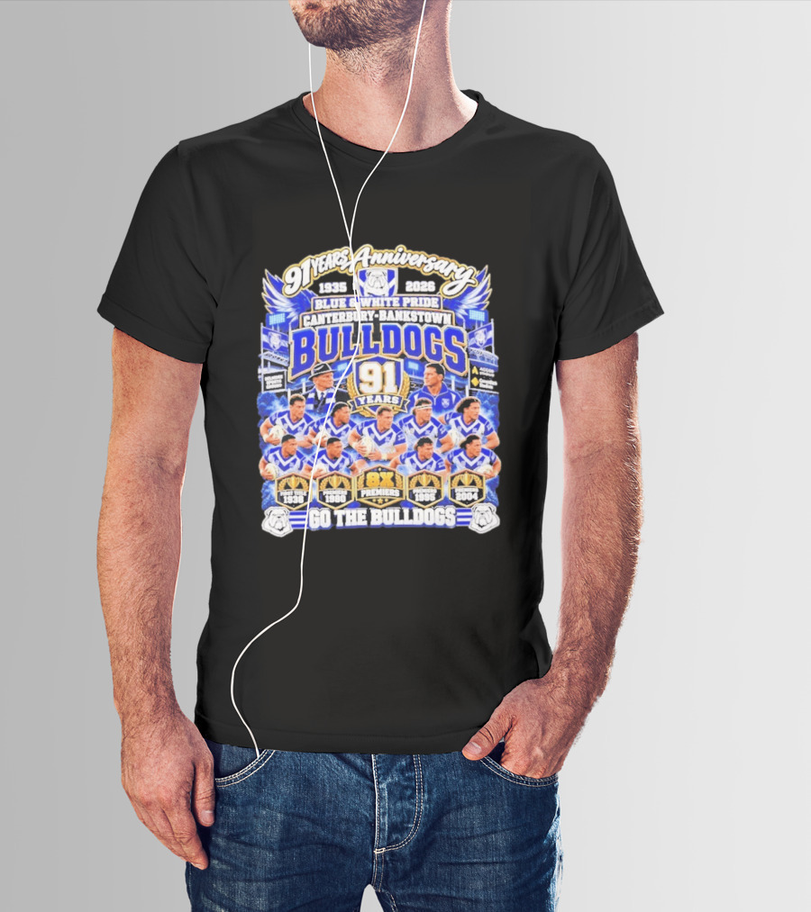 91 Years Anniversary 1935 2026 Canterbury Bankstown Bulldogs Blue White Pride Go The Bulldogs 8x Premiers T-Shirt