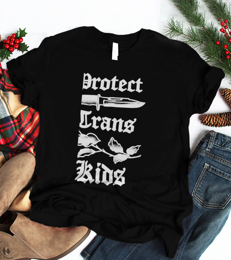 Protect Trans Kids Knife Floral Dan Soupy Campbell T-Shirt