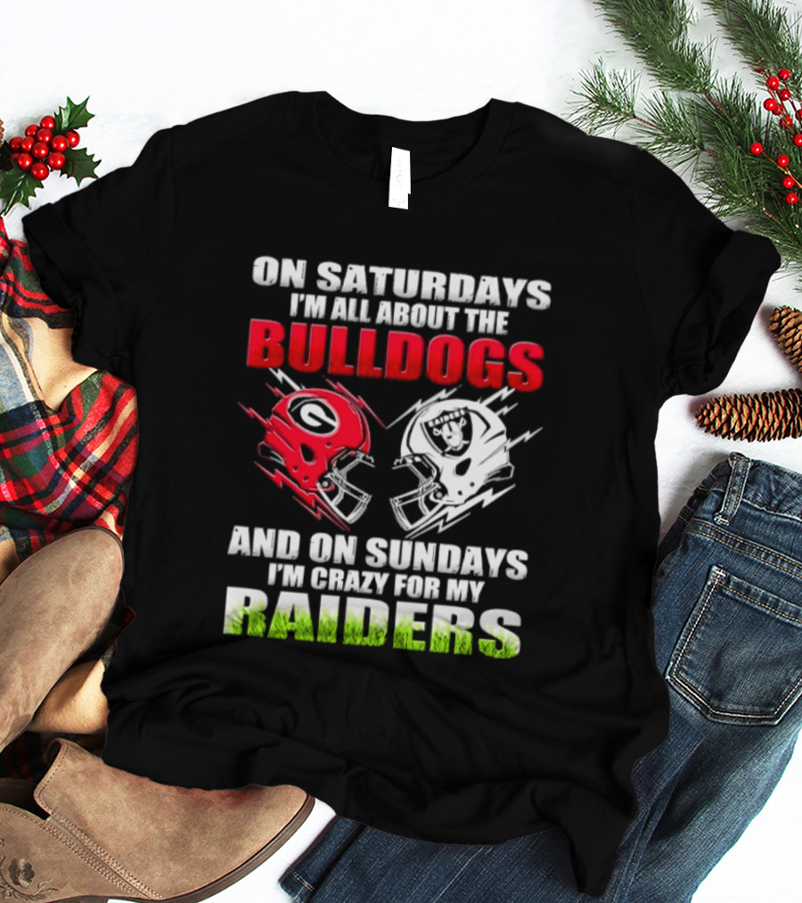 On Saturdays I'm All About The Bulldogs Helmet And On Sundays I'm Crazy For My Raiders Helmet Football T-Shirt