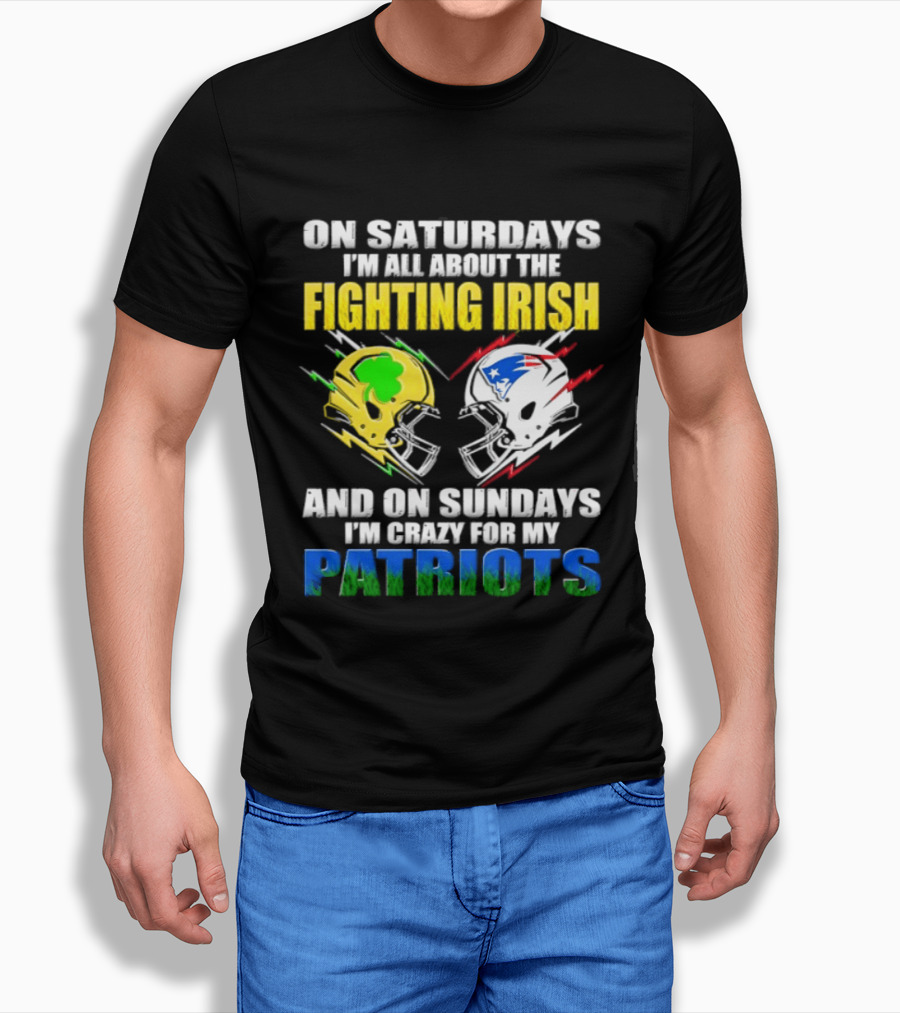 Saturdays All About Fighting Irish Sundays Crazy For My Patriots Helmet Football T-Shirt