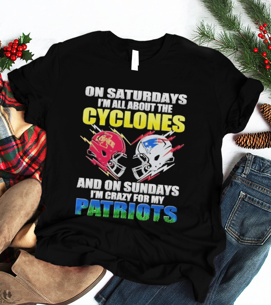 On Saturdays I'm All About The Cyclones Iowa State And On Sundays I'm Crazy For My Patriots Football Helmet Thunder T-Shirt