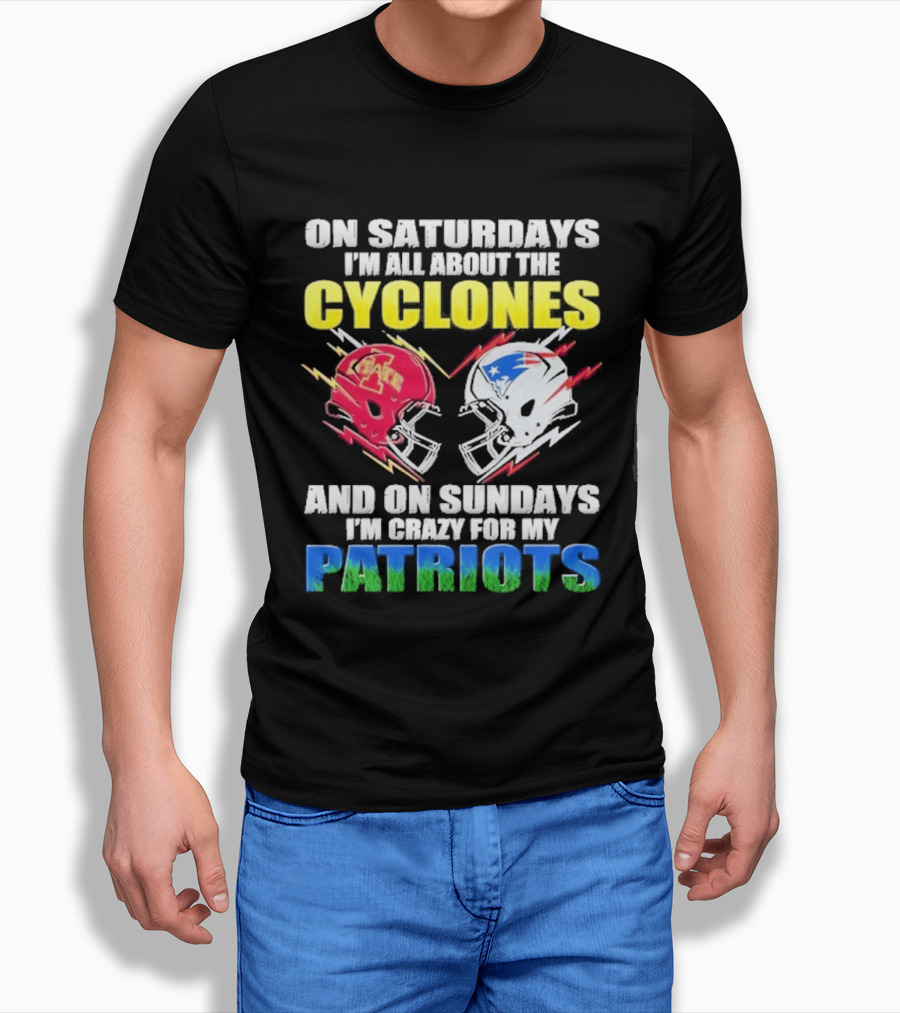 On Saturdays I'm All About The Cyclones Iowa State And On Sundays I'm Crazy For My Patriots Football Helmet Thunder T-Shirt