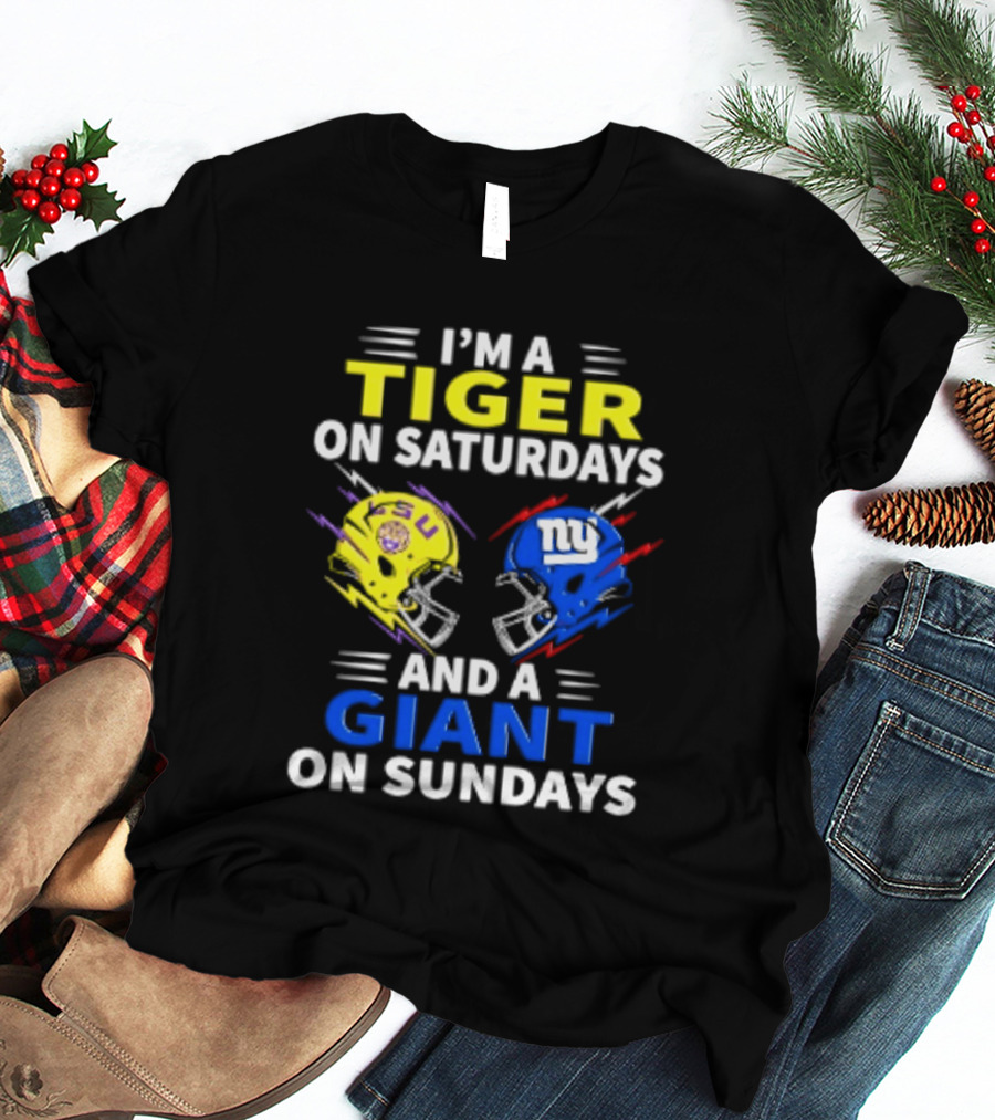 I'm A LSU Tiger On Saturdays And A New York Giants Giant On Sundays Helmet Football T-Shirt