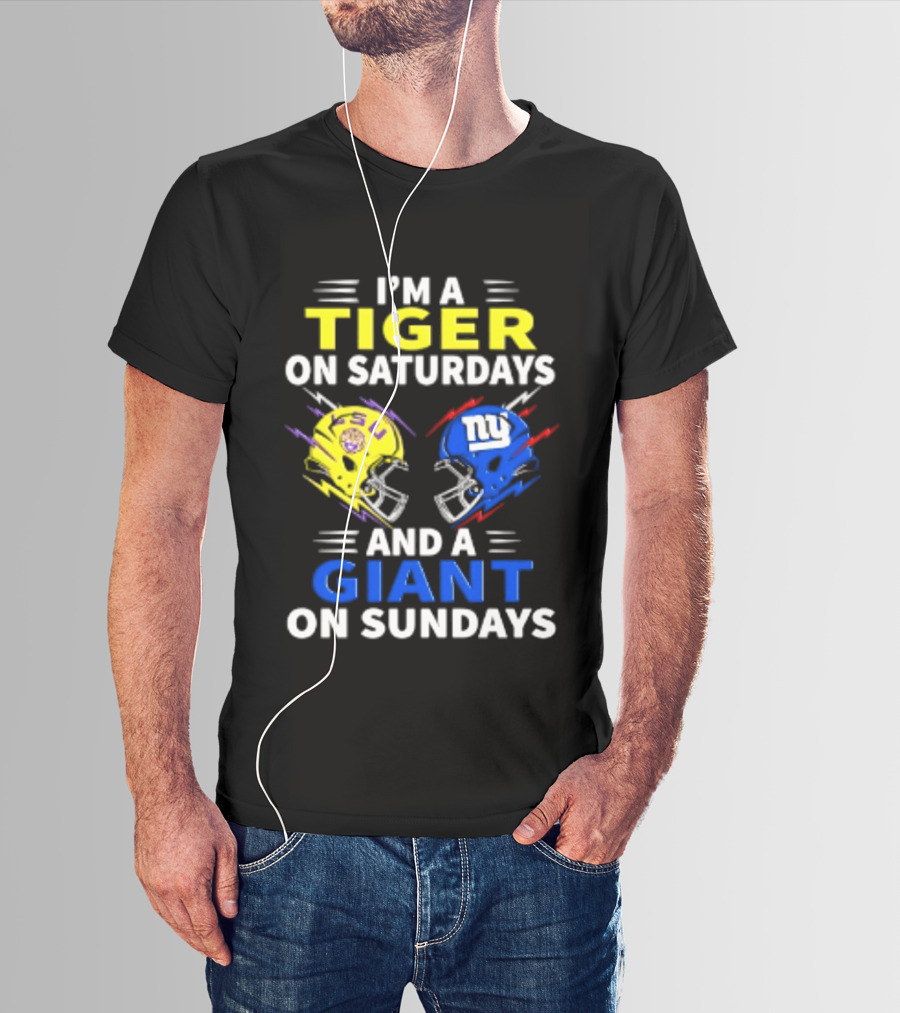 I'm A LSU Tiger On Saturdays And A New York Giants Giant On Sundays Helmet Football T-Shirt