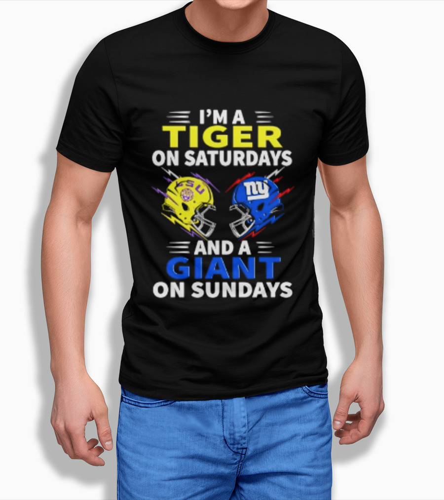 I'm A LSU Tiger On Saturdays And A New York Giants Giant On Sundays Helmet Football T-Shirt