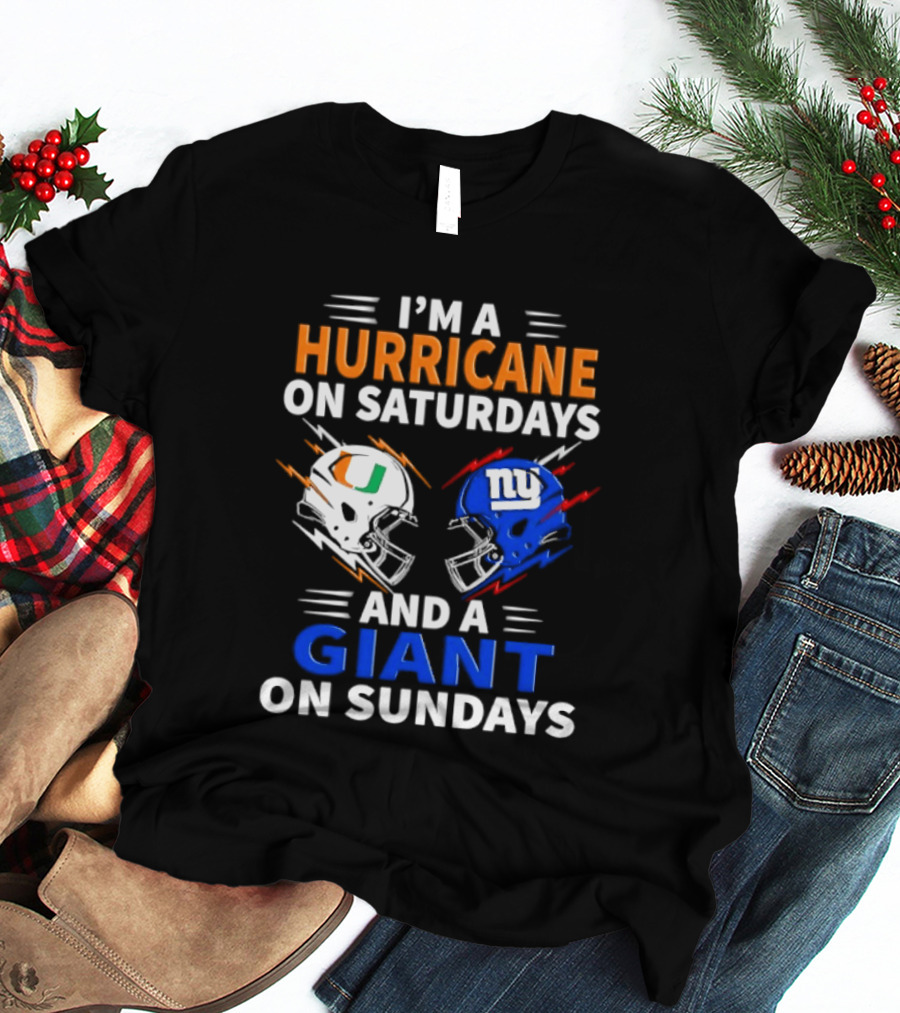 I'm A Hurricane On Saturdays And A Giant On Sundays Miami New York Football Helmets T-Shirt