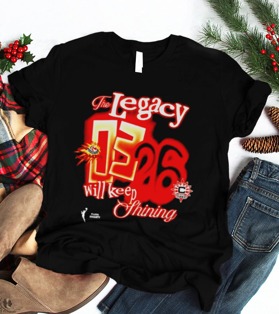 The Legacy 03 26 Will Keep Shining Connecticut Sun T-Shirt