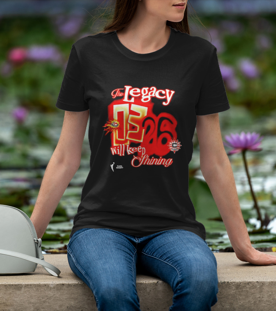 The Legacy 03 26 Will Keep Shining Connecticut Sun T-Shirt