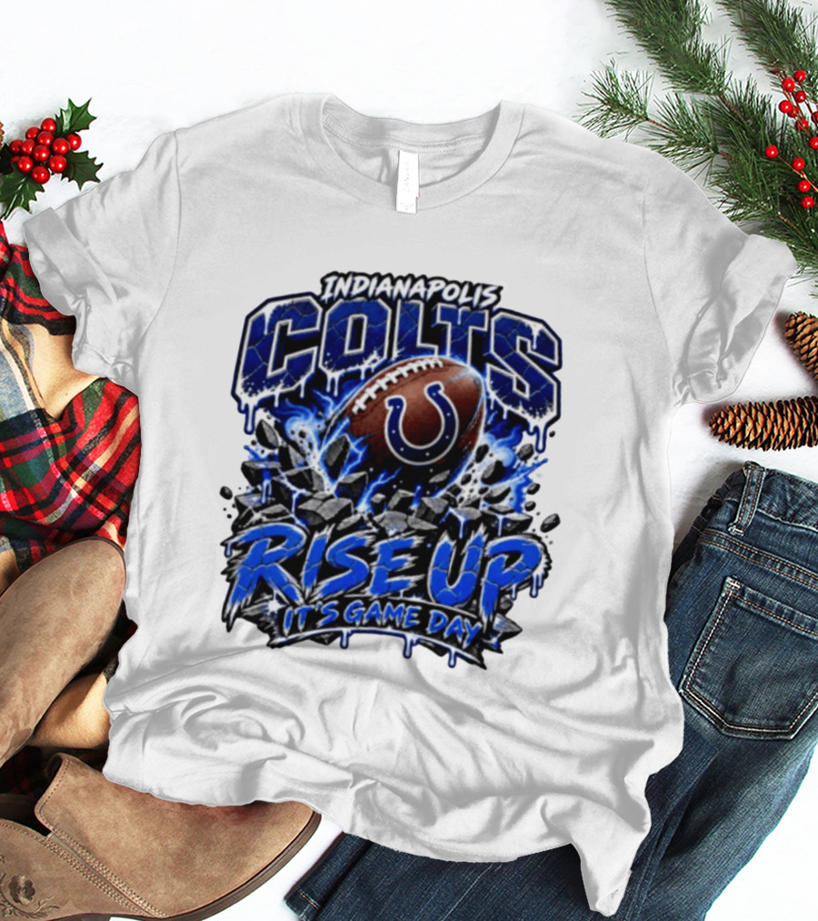 Indianapolis Colts Rise Up It's Game Day Football T-Shirt