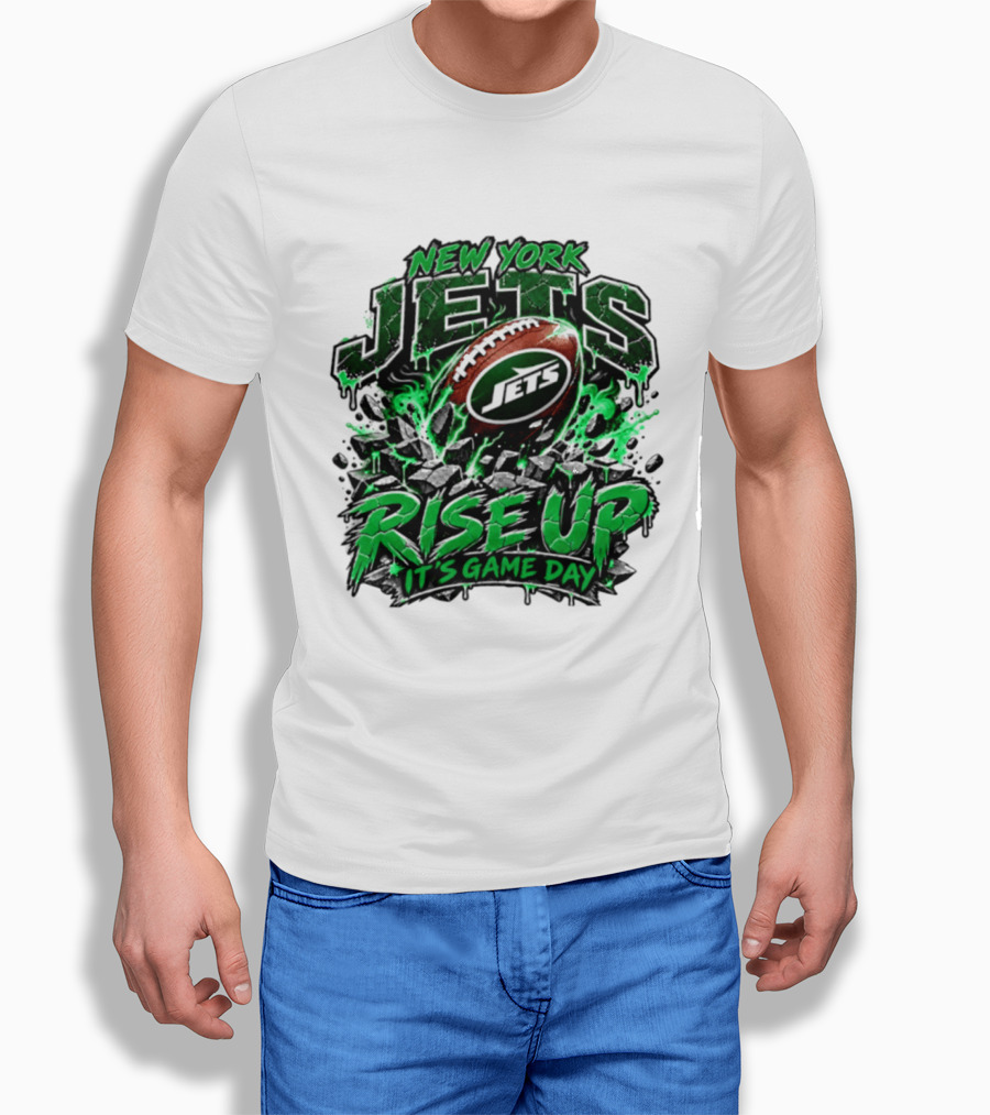 New York Jets Rise Up It's Game Day Football Fan Gear T-Shirt