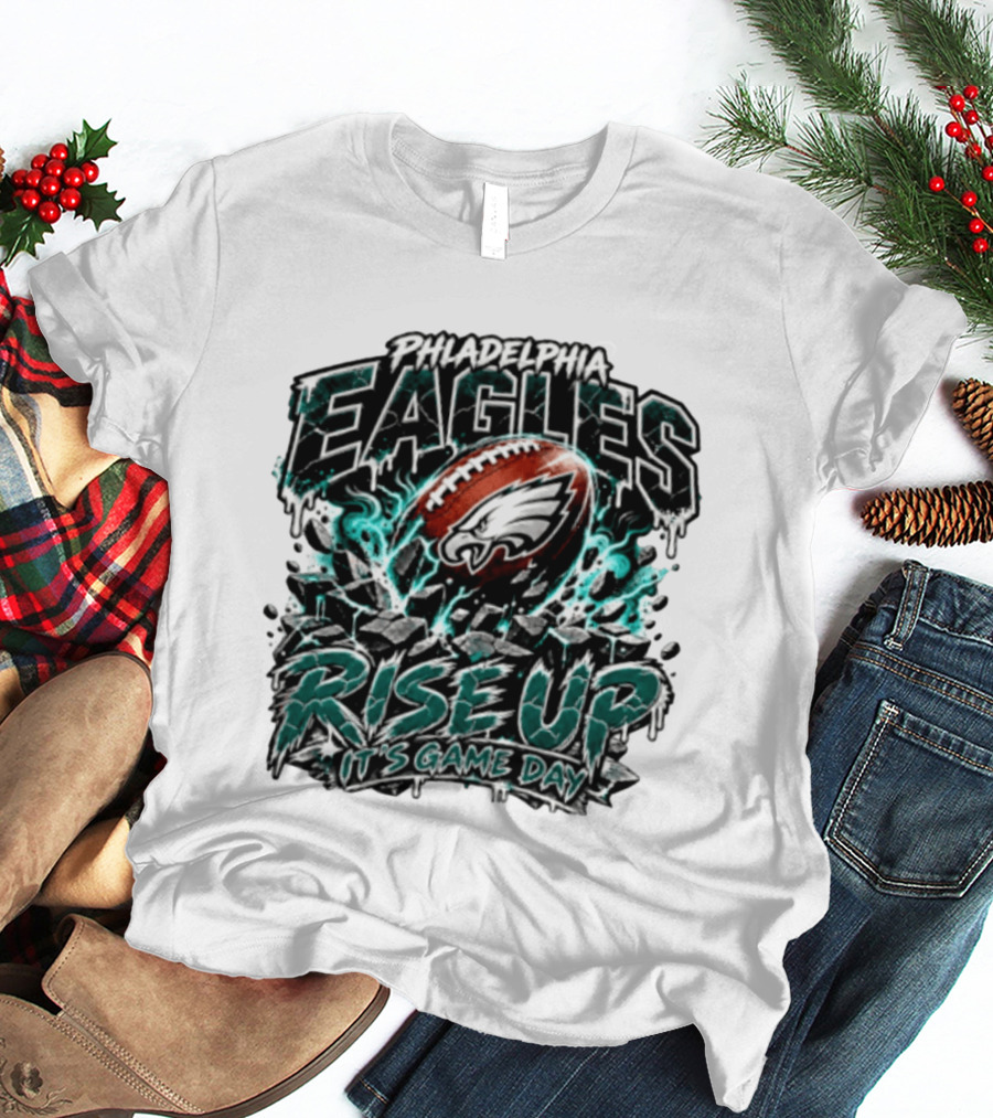 Philadelphia Eagles Rise Up It's Game Day Football Sports Team Spirit T-Shirt