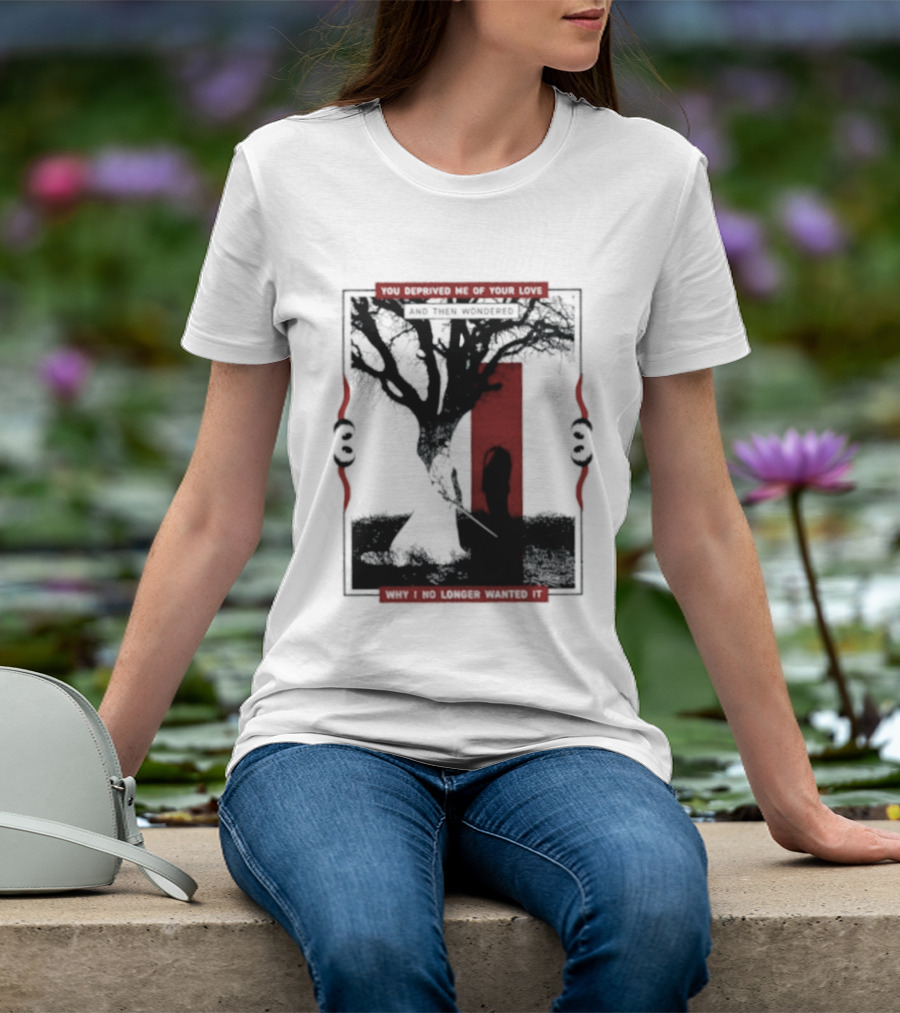 You Deprived Me Of Your Love Tree Silhouette Red Shadow T-Shirt