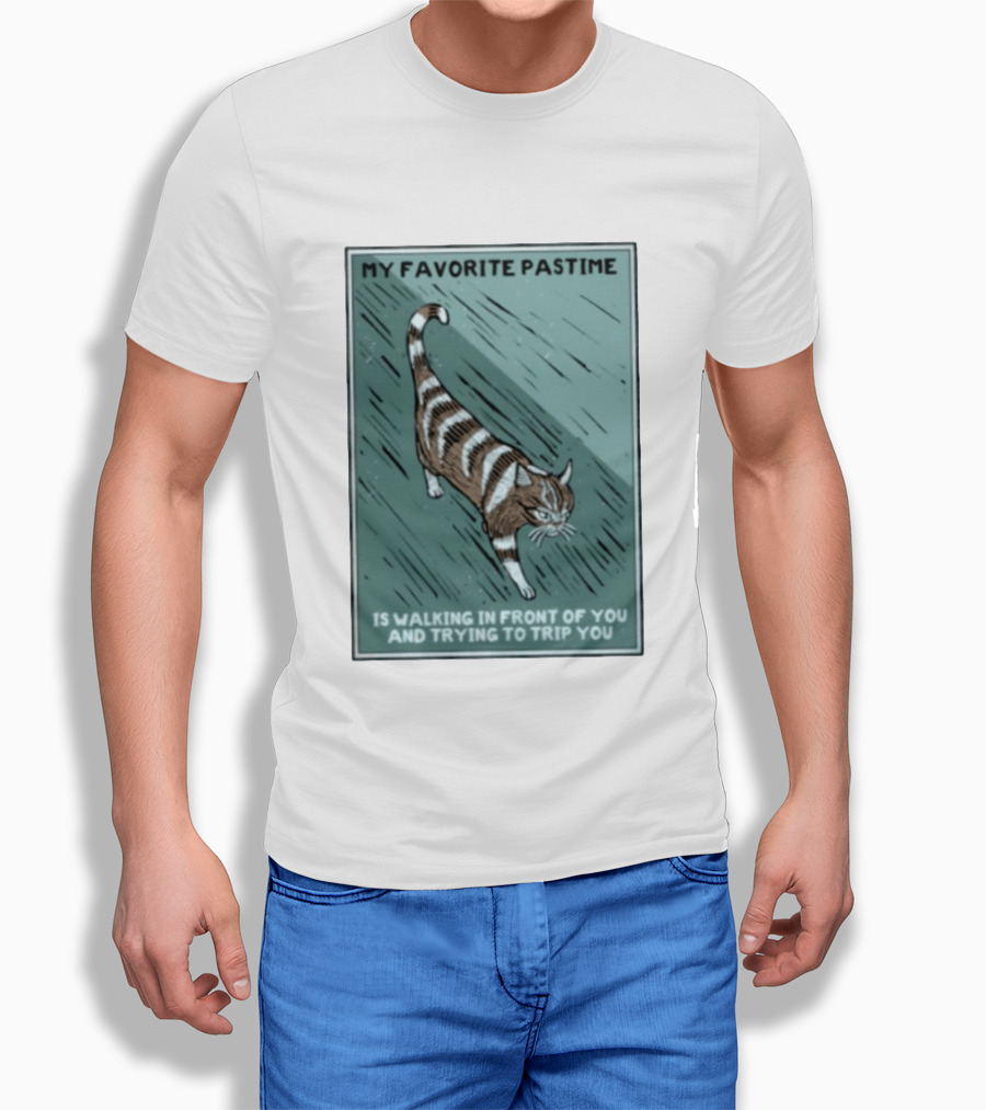 My Favorite Pastime Cat Walking In Front Of You And Trying To Trip You T-Shirt