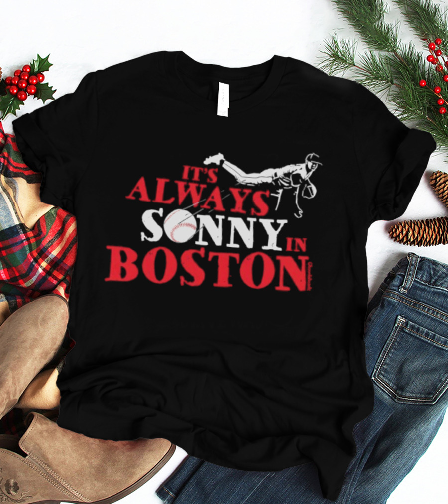 It's Always Sonny In Boston Baseball Red Sox Catcher's Dive T-Shirt