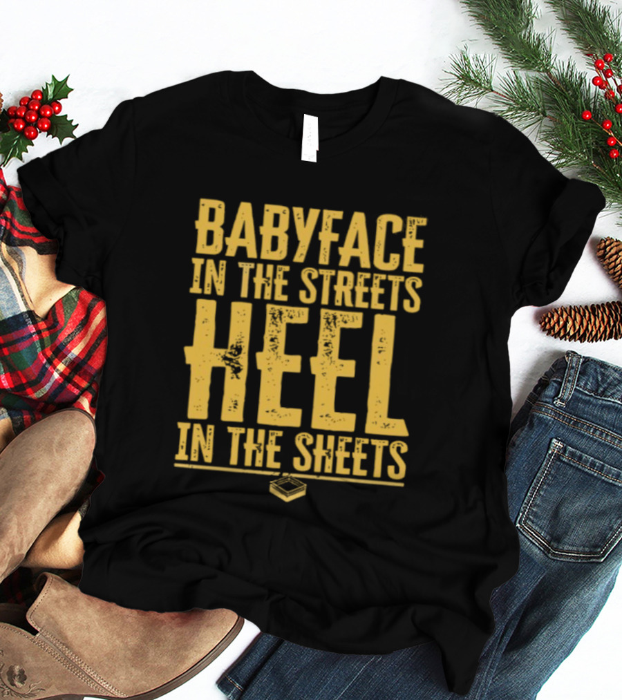 Kayfabe Department Babyface In The Streets Heel In The Sheets T-Shirt
